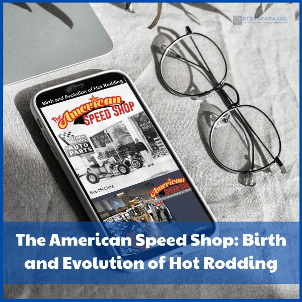 The American Speed Shop: The Birth and Evolution of Hot Rodding
